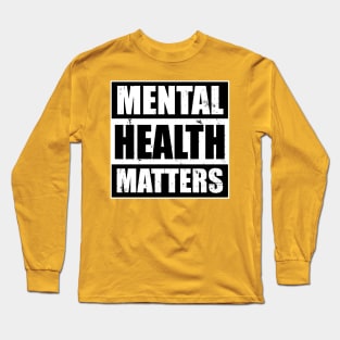 Mental Health Matters Long Sleeve T-Shirt